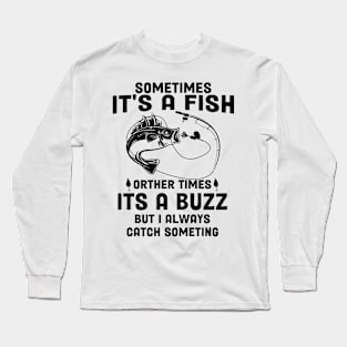 Sometimes It's A Fish Long Sleeve T-Shirt